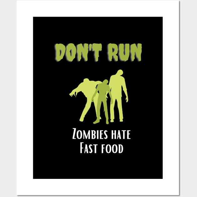 Don't Run Zombies Hate Fast Food Wall Art by Lime Spring Studio